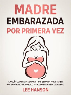 cover image of Madre Embarazada por Primera Vez